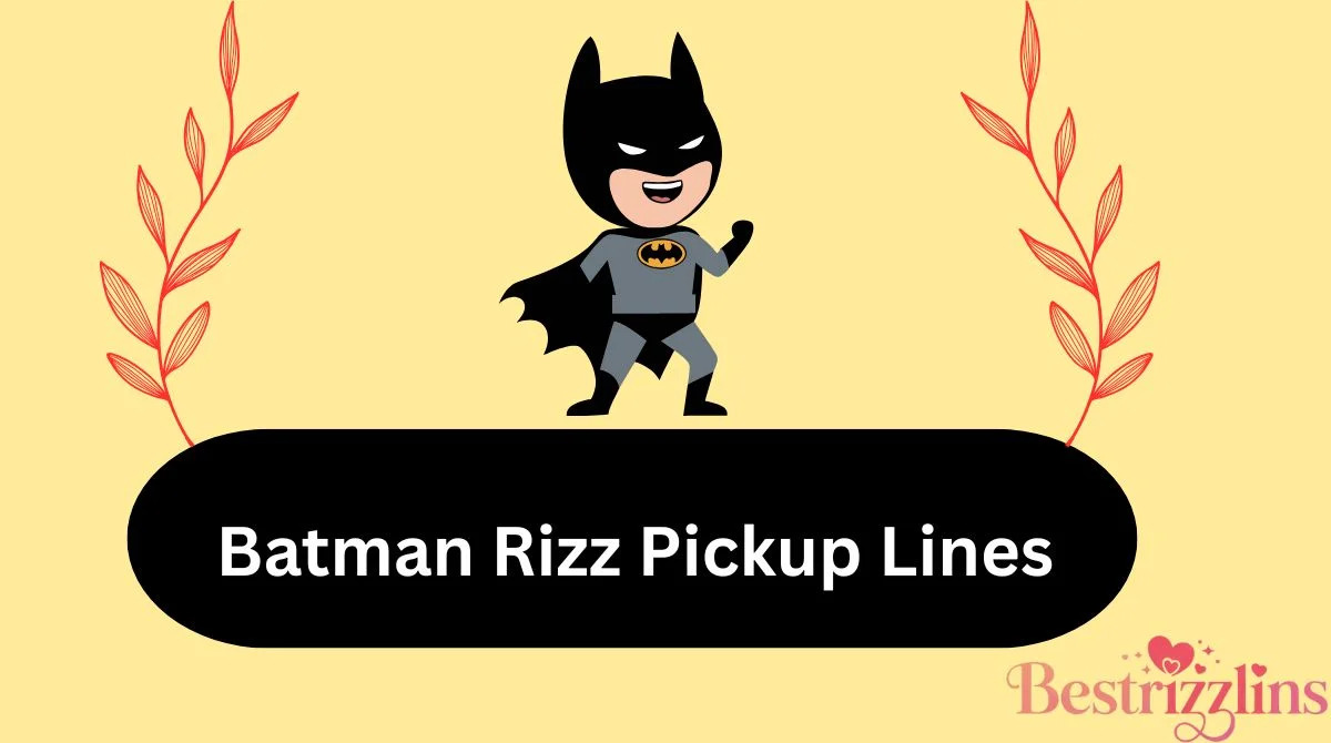 153+ Batman Rizz Pickup Lines to Steal Hearts 🦇 2026[updated ...