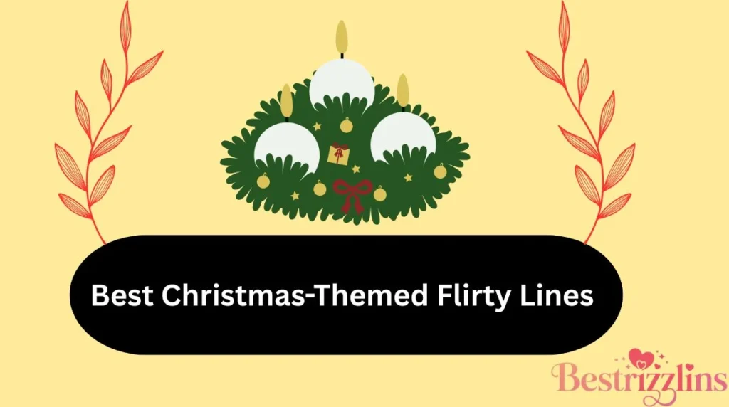 Best Christmas-Themed Flirty Lines