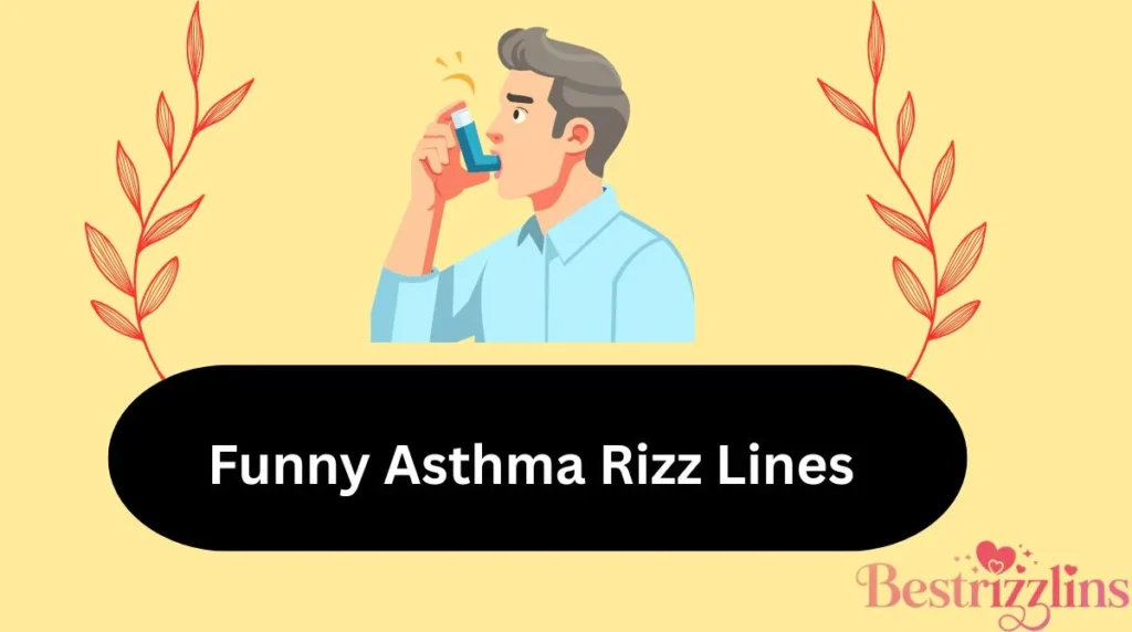 Funny Asthma Rizz Lines