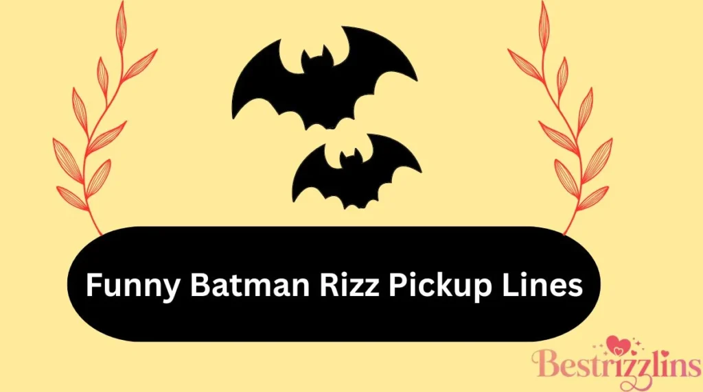 Funny Batman Rizz Pickup Lines