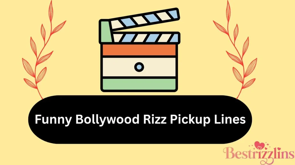 Funny Bollywood Rizz Pickup Lines