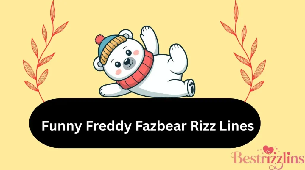Funny Freddy Fazbear Rizz Lines