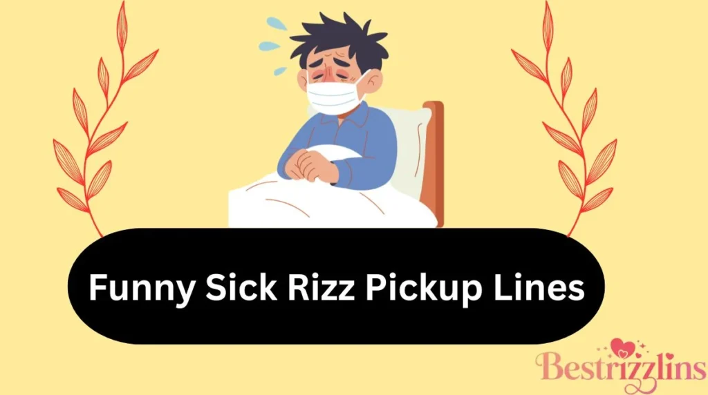 Funny Sick Rizz Pickup Lines
