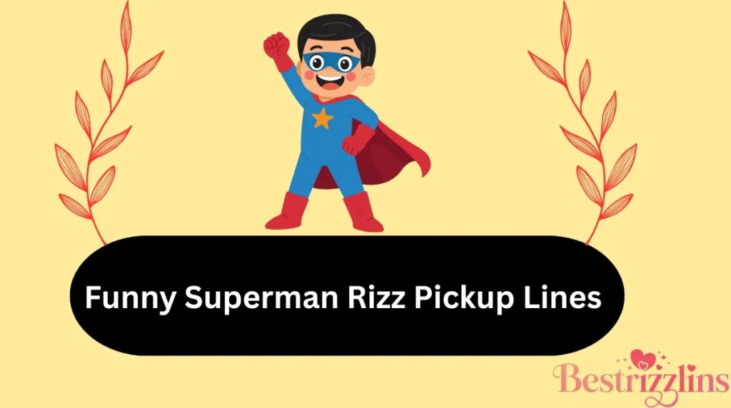 Funny Superman Rizz Pickup Lines