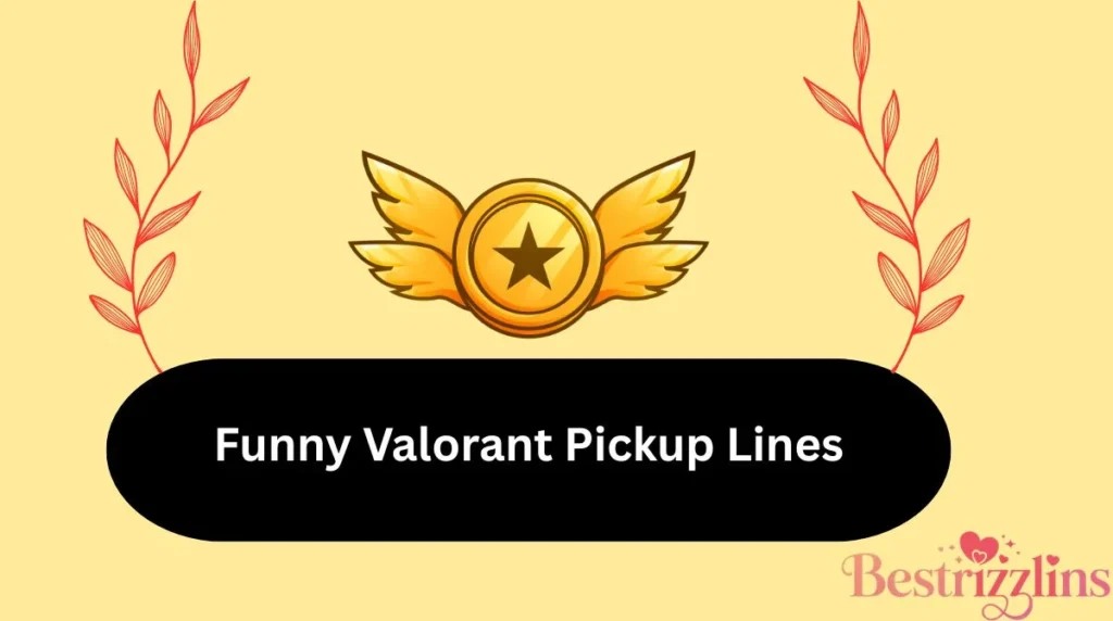 Funny Valorant Pickup Lines