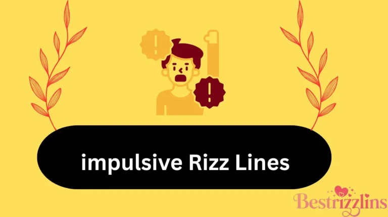 impulsive Rizz Lines