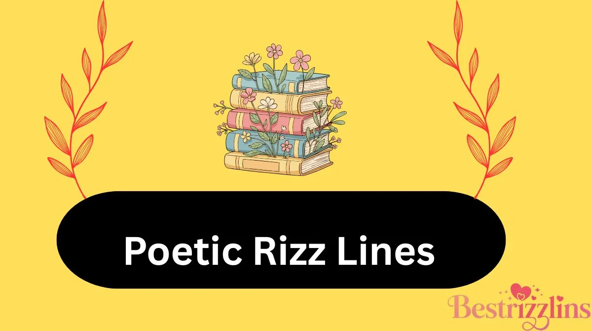 Poetc Rizz 137+ Poetic Rizz Lines That Hit Different 🔥 - bestrizzlins.com