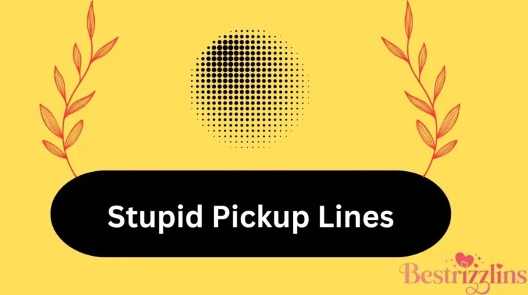 Stupid Pickup Lines