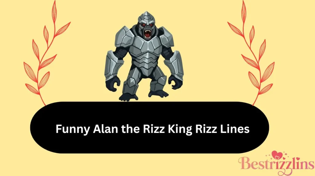 Funny Alan the Rizz King Rizz Lines