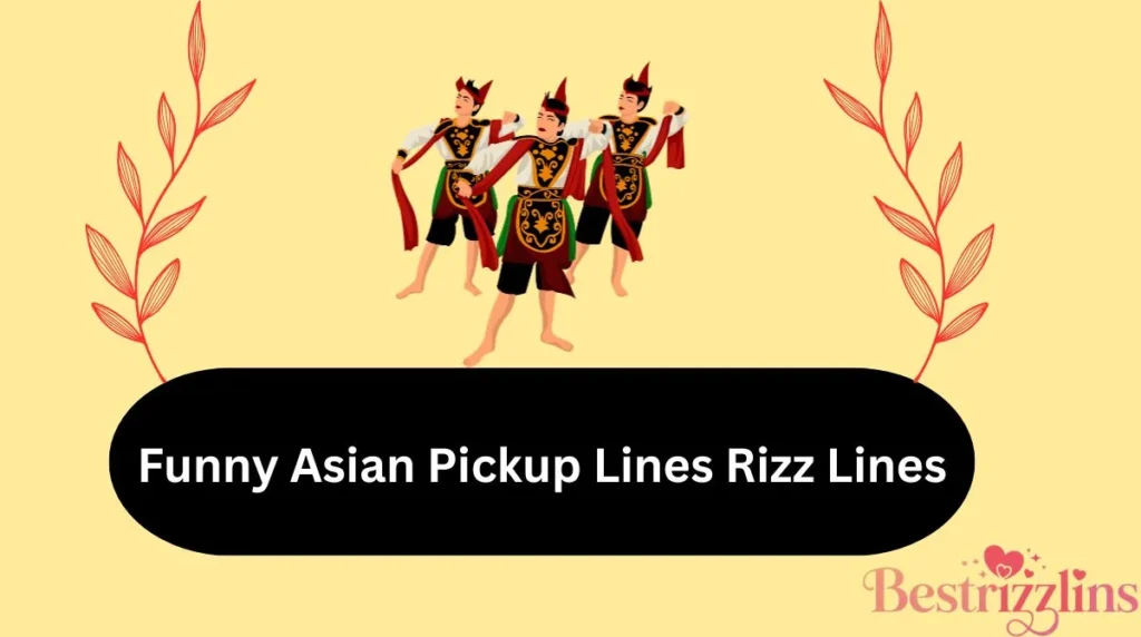 Funny Asian Pickup Lines Rizz Lines