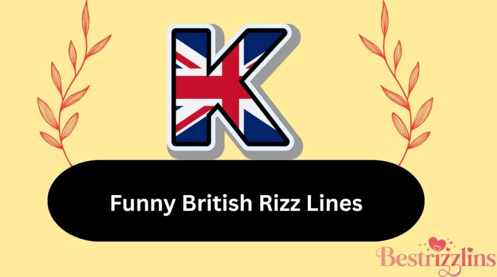 Funny British Rizz Lines
