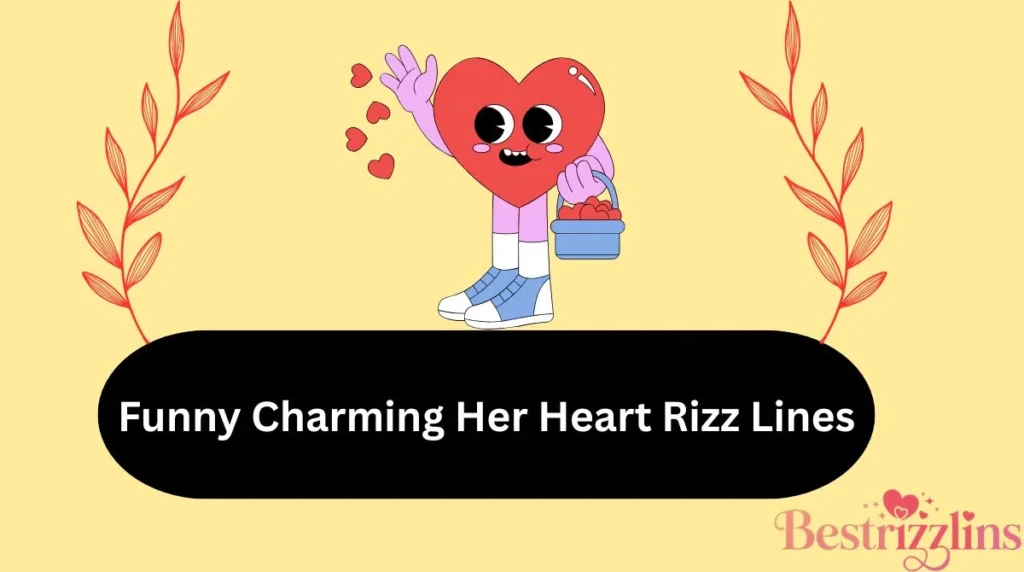 Funny Charming Her Heart Rizz Lines