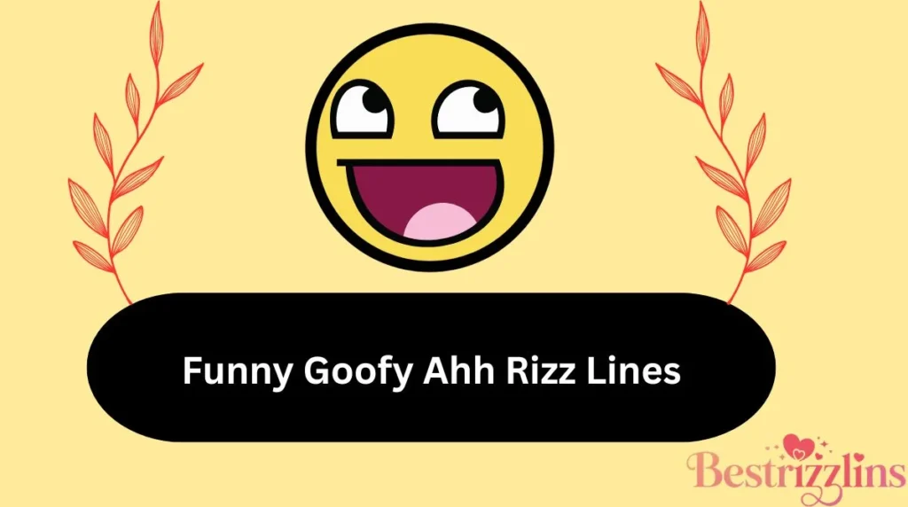 Funny Goofy Ahh Rizz Lines