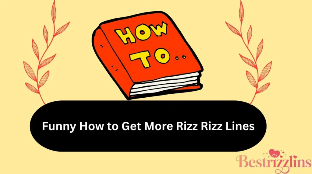 Funny How to Get More Rizz Rizz Lines