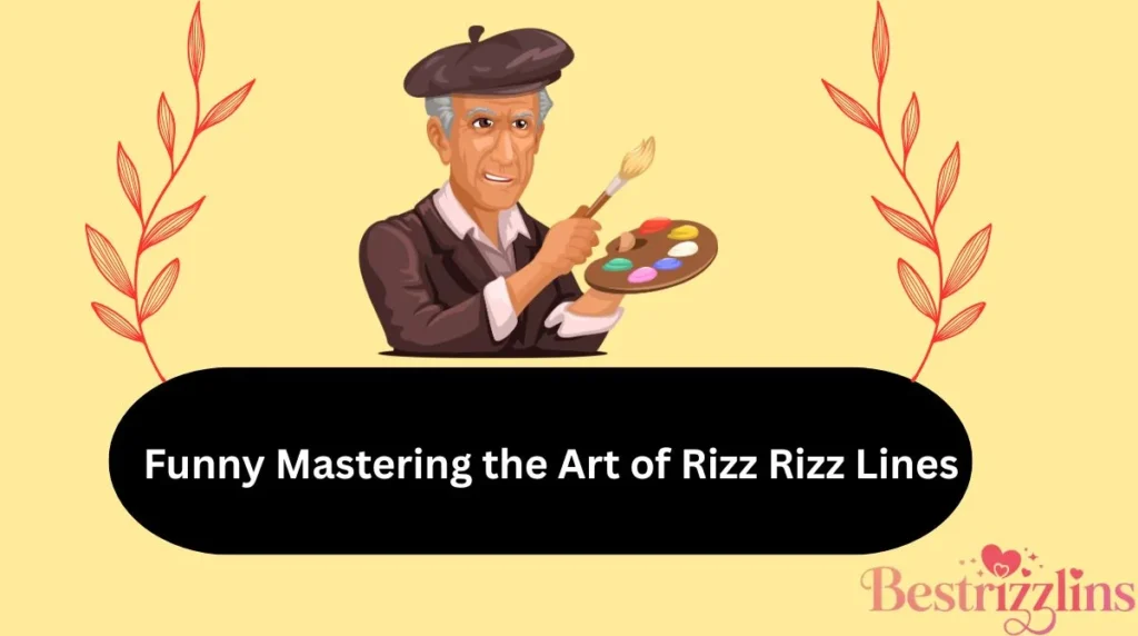 Funny Mastering the Art of Rizz Rizz Lines