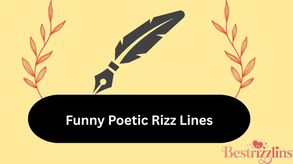 Funny Poetic Rizz Lines