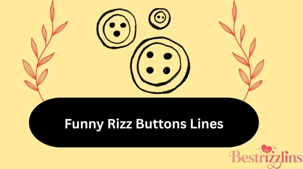 Funny Rizz Buttons Lines