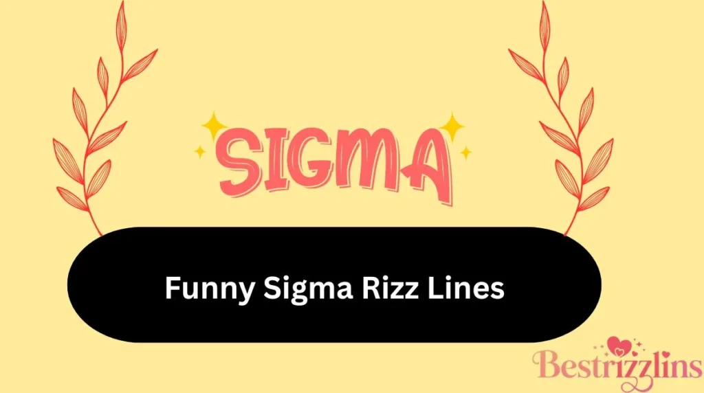 Funny Sigma Rizz Lines