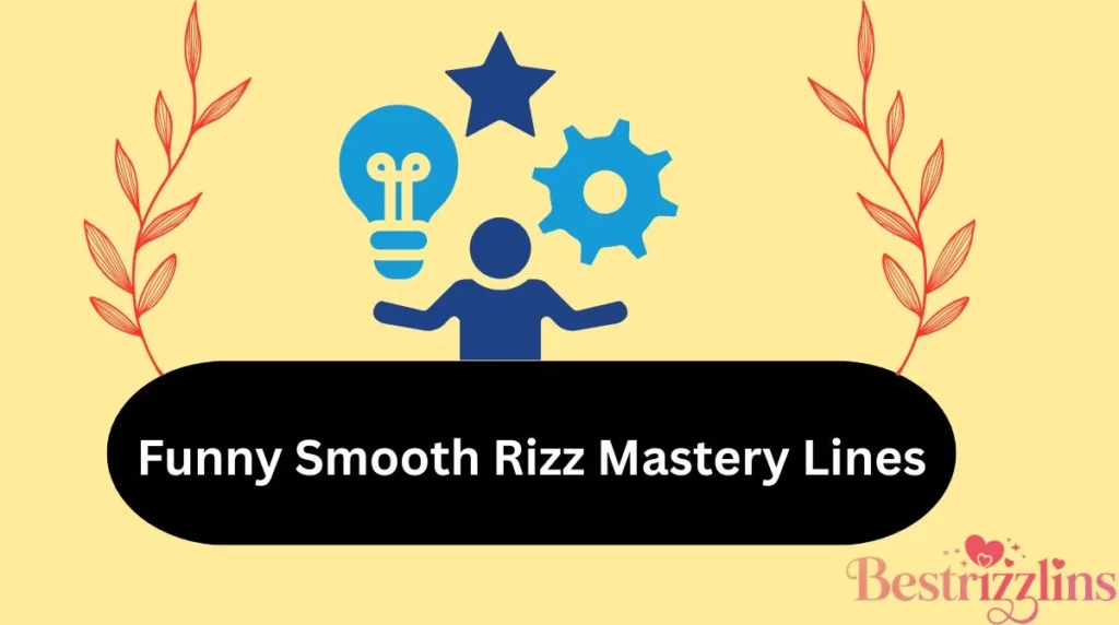 Funny Smooth Rizz Mastery Lines