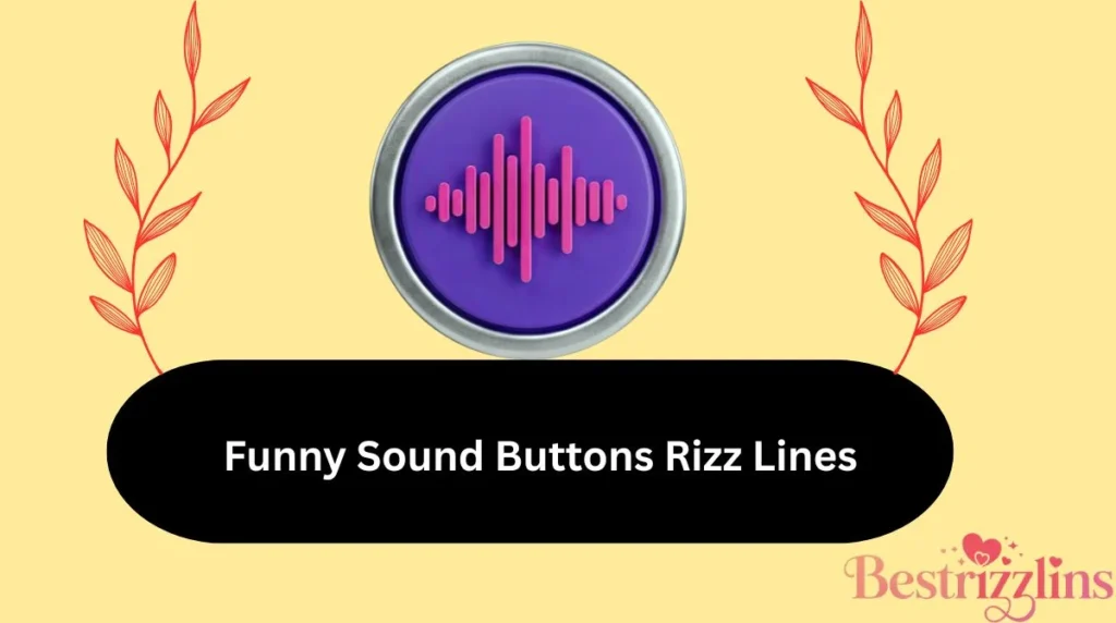 Funny Sound Buttons Rizz Lines