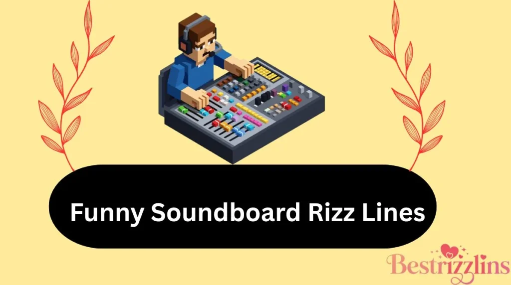 Funny Soundboard Rizz Lines