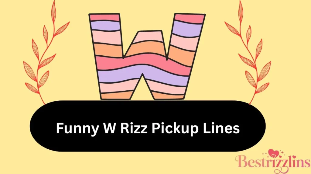 Funny W Rizz Pickup Lines