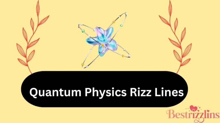 Quantum Physics Rizz Lines