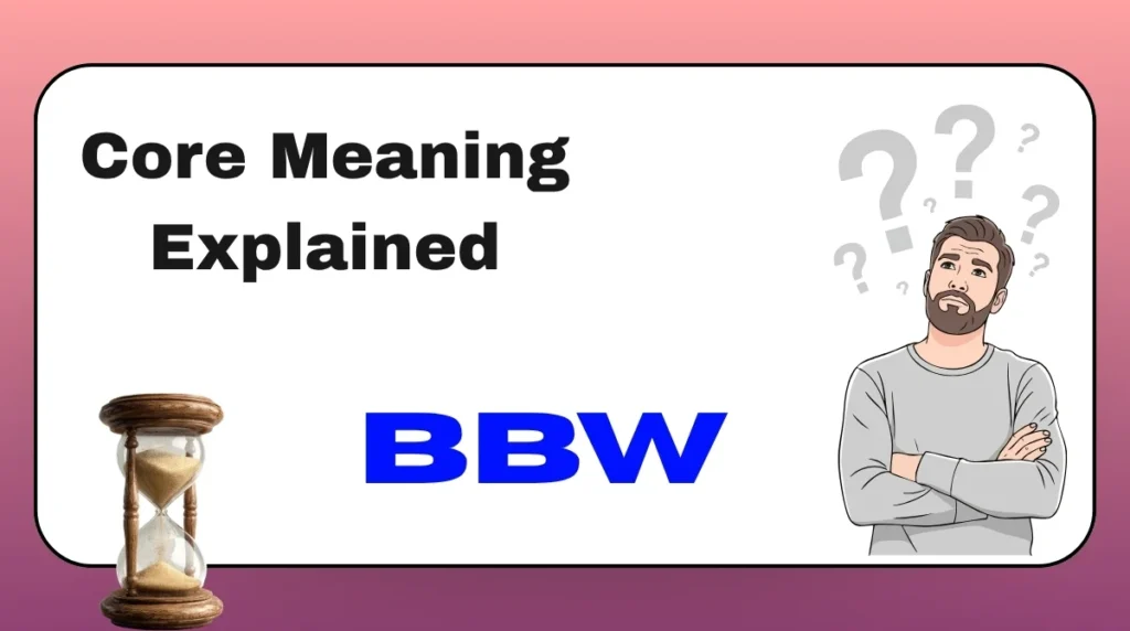 Core Meaning Explained BBW