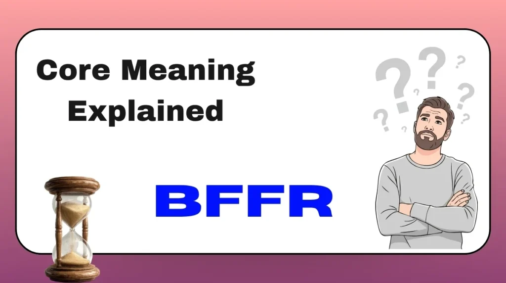 Core Meaning Explained BFFR