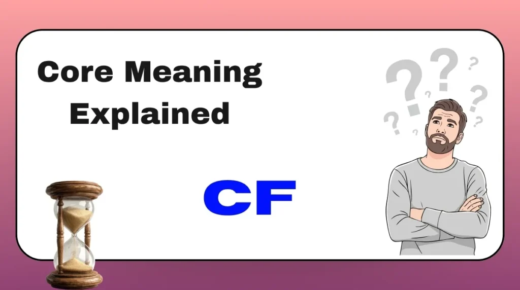 Core Meaning Explained CF