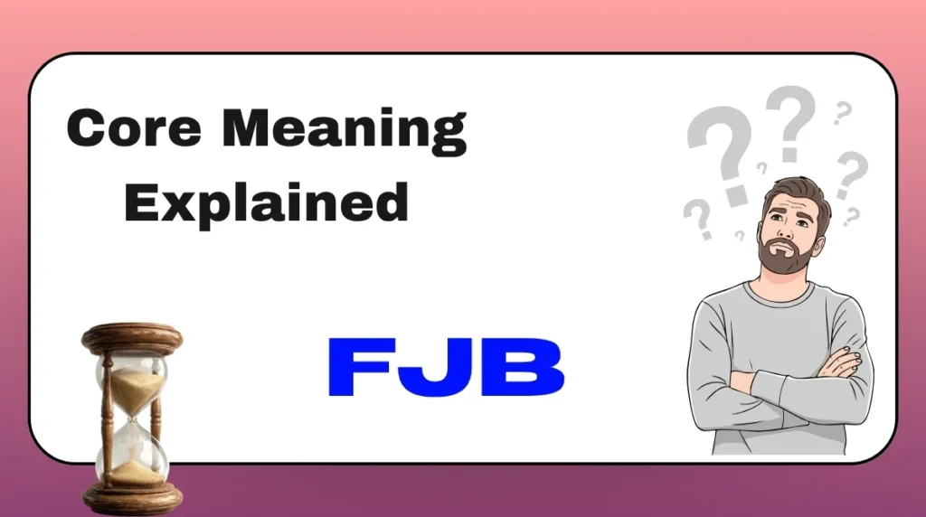 Core Meaning Explained FJB