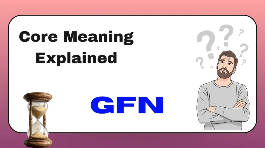 Core Meaning Explained GFN