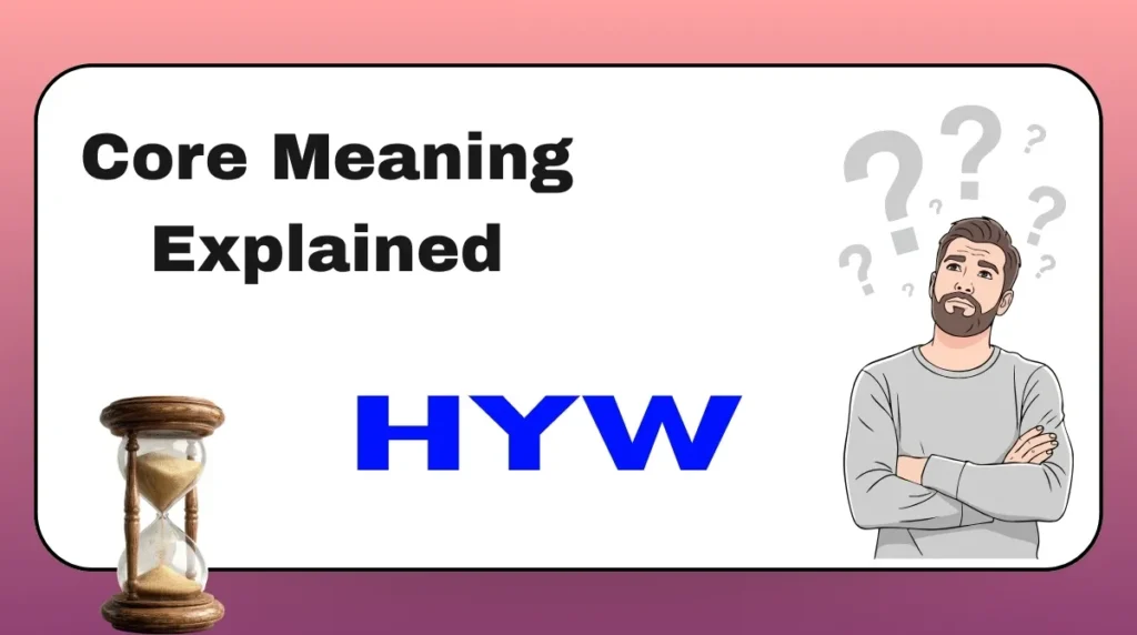 Core Meaning Explained HYW