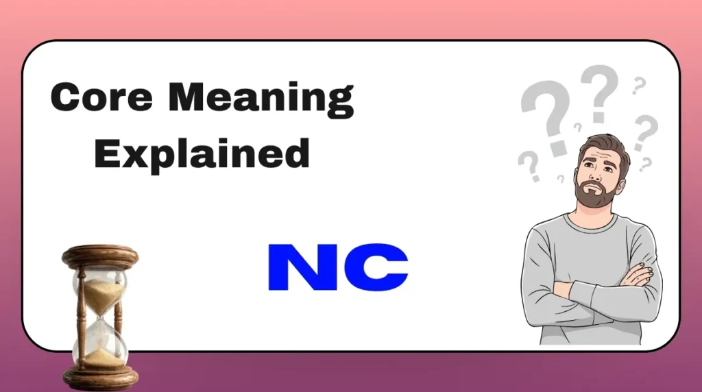 Core Meaning Explained NC