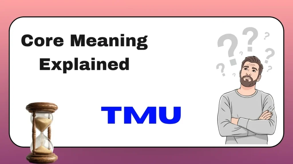 Core Meaning Explained TMU